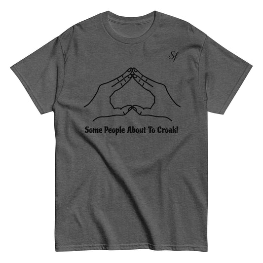 some people about to croak Men's classic tee